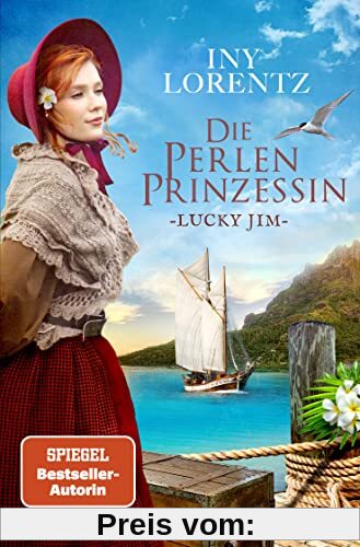Die Perlenprinzessin. Lucky Jim: Roman | Eine historische Familiensaga vom »Königspaar der deutschen Bestsellerliste« DIE ZEIT (Südsee-Saga, Band 4)